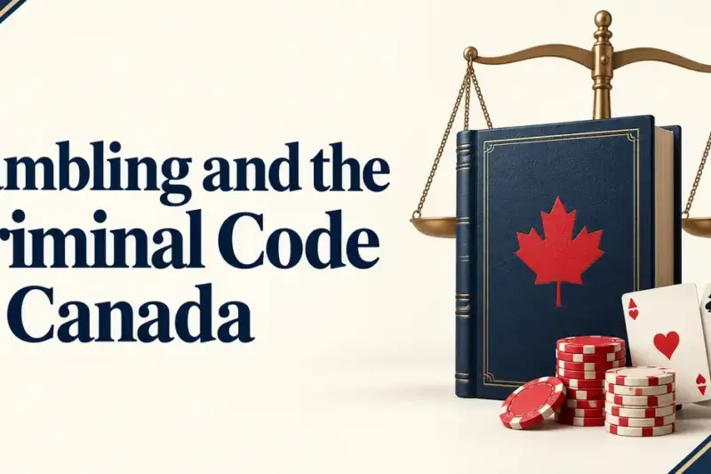 Gambling and the Criminal Code of Canada